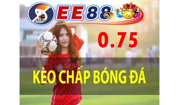 Khái niệm về Kèo 0.75 EE88